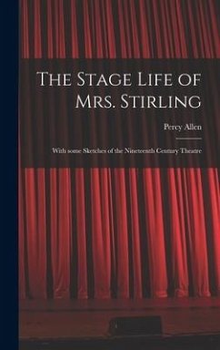 The Stage Life of Mrs. Stirling - Allen, Percy