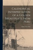 Calendrical Interpretation of a Golden Breastplate From Peru