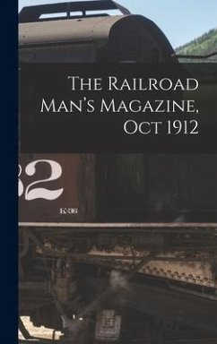 The Railroad Man's Magazine, Oct 1912 - Anonymous