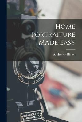 Home Portraiture Made Easy Home Portraiture Made Easy