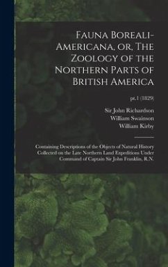 Fauna Boreali-americana, or, The Zoology of the Northern Parts of British America - Swainson, William; Kirby, William