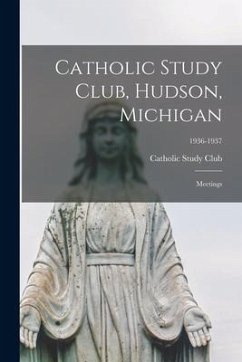 Catholic Study Club, Hudson, Michigan: Meetings; 1936-1937