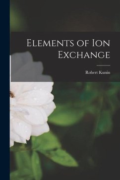 Elements of Ion Exchange - Kunin, Robert
