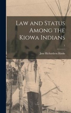 Law and Status Among the Kiowa Indians; 1 - Hanks, Jane Richardson