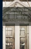 Statistics of Irrigated Crops; Appendix No. 5, Volume IV