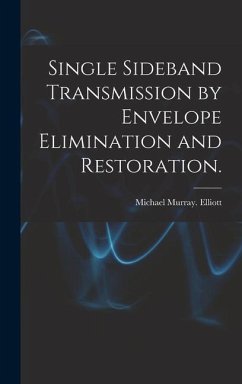 Single Sideband Transmission by Envelope Elimination and Restoration. - Elliott, Michael Murray