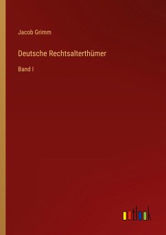 Deutsche Rechtsalterthümer - Grimm, Jacob