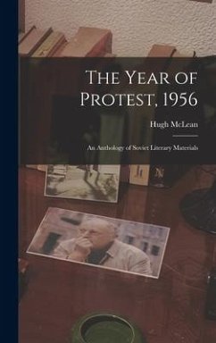 The Year of Protest, 1956; an Anthology of Soviet Literary Materials