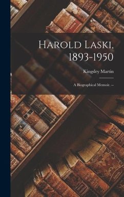 Harold Laski, 1893-1950: a Biographical Memoir. -- - Martin, Kingsley