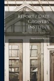 Report / Date Growers' Institute; v.17