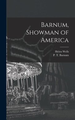 Barnum, Showman of America - Wells, Helen