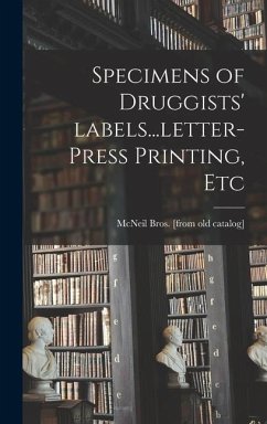 Specimens of Druggists' Labels...letter-press Printing, Etc