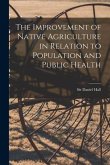 The Improvement of Native Agriculture in Relation to Population and Public Health