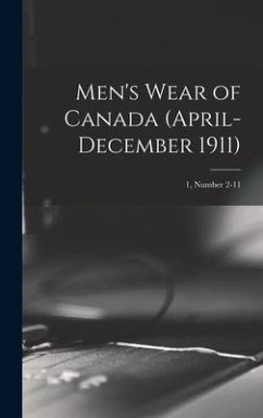 Men's Wear of Canada (April-December 1911); 1, number 2-11 - Anonymous