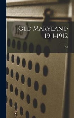 Old Maryland 1911-1912; 7-8 - Anonymous