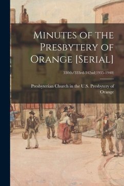 Minutes of the Presbytery of Orange [serial]; 330th/333rd-342nd(1935-1940)
