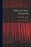Irresistible Theatre: Growth of the English Stage