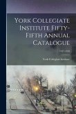 York Collegiate Institute Fifty-fifth Annual Catalogue; 1927-1928