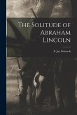 The Solitude of Abraham Lincoln