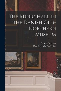 The Runic Hall in the Danish Old-Northern Museum - Stephens, George