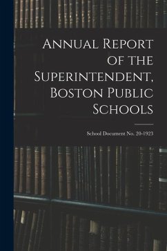 Annual Report of the Superintendent, Boston Public Schools; School Document No. 20-1923 - Anonymous