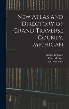 New Atlas and Directory of Grand Traverse County, Michigan