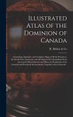 Illustrated Atlas of the Dominion of Canada [microform]