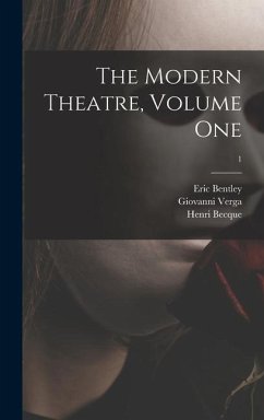 The Modern Theatre, Volume One; 1 - Bentley, Eric