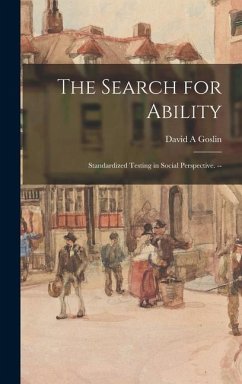 The Search for Ability; Standardized Testing in Social Perspective. -- - Goslin, David A