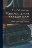 The Women's Patriotic League Cookery Book