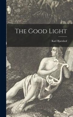 The Good Light - Bjarnhof, Karl