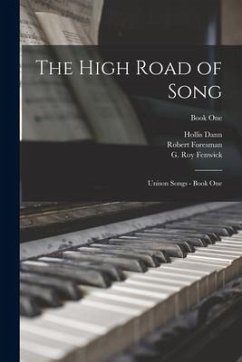 The High Road of Song: Unison Songs - Book One; Book One - Dann, Hollis; Foresman, Robert