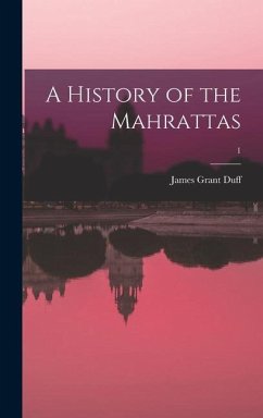 A History of the Mahrattas; 1 - Duff, James Grant