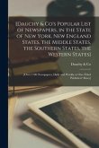 [Dauchy & Co's Popular List of Newspapers, in the State of New York, New England States, the Middle States, the Southern States, the Western States] [