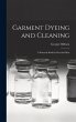 Garment Dyeing and Cleaning: a... - Bild 1
