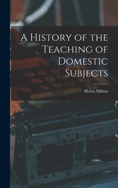 A History of the Teaching of Domestic Subjects - Sillitoe, Helen