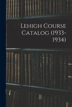 Lehigh Course Catalog (1933-1934) - Anonymous