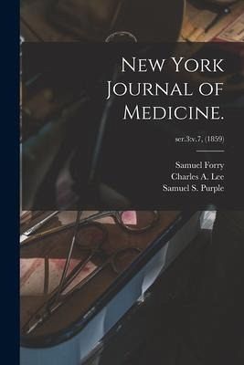 New York Journal of Medicine.; ser.3: v.7, (1859) New York Journal of Medicine.; ser.3: v.7, (1859)