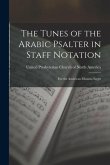The Tunes of the Arabic Psalter in Staff Notation: for the American Mission, Egypt