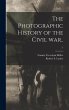 The Photographic History of the Civil... - Bild 1