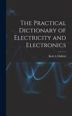 The Practical Dictionary of Electricity and Electronics