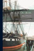 W. E. B. Du Bois; a Study in Minority Group Leadership