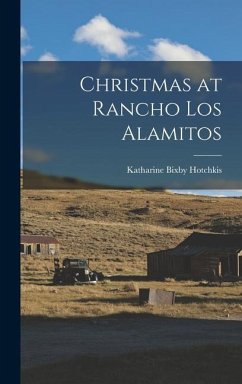 Christmas at Rancho Los Alamitos - Hotchkis, Katharine Bixby