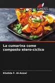 La cumarina come composto etero-ciclico