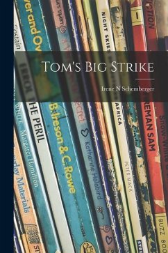 Tom's Big Strike - Schemberger, Irene N.