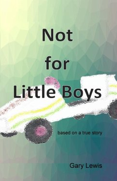 NOT FOR LITTLE BOYS - Lewis, Gary B