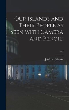 Our Islands and Their People as Seen With Camera and Pencil;; v.2