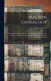 Malbon Genealogy; Descendants of Daniel Malbon, French Huguenot of Dresden, Maine; From Data Furnished by Winfield S. Malbon and Family Bible Records