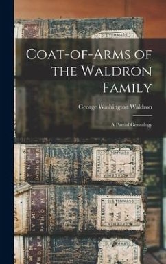Coat-of-arms of the Waldron Family: a Partial Genealogy - Waldron, George Washington