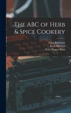 The ABC of Herb & Spice Cookery - Beilenson, Edna; Mccrea, Ruth; Press, Peter Pauper